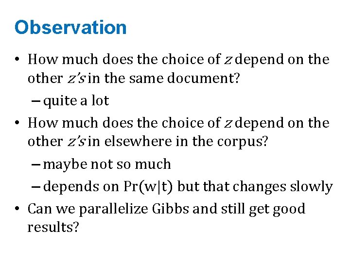 Observation • How much does the choice of z depend on the other z’s