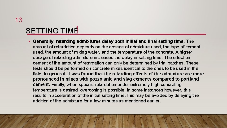 13 SETTING TIME • Generally, retarding admixtures delay both initial and final setting time.