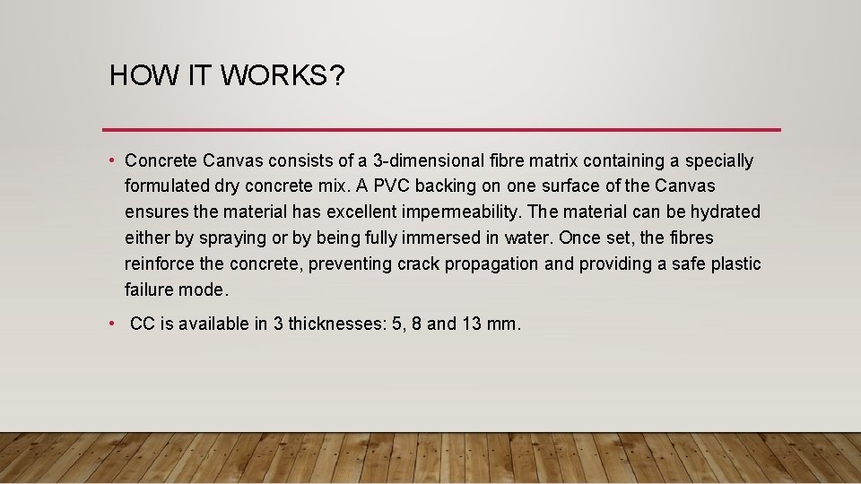 HOW IT WORKS? • Concrete Canvas consists of a 3 -dimensional fibre matrix containing