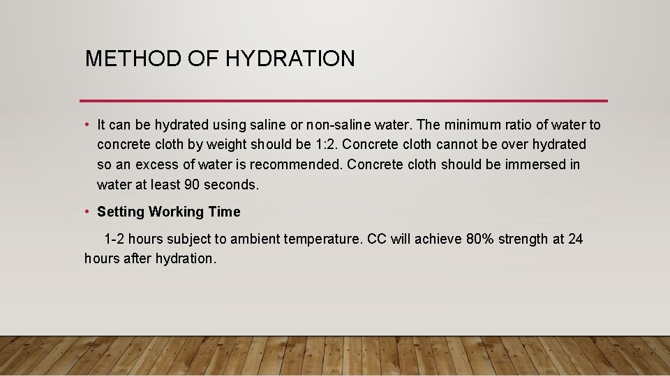 METHOD OF HYDRATION • It can be hydrated using saline or non-saline water. The