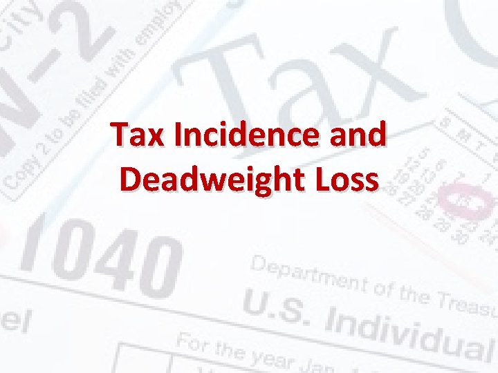 Tax Incidence and Deadweight Loss 