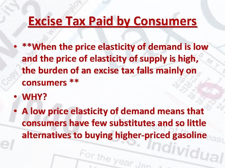 Excise Tax Paid by Consumers • **When the price elasticity of demand is low