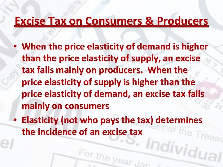 Excise Tax on Consumers & Producers • When the price elasticity of demand is