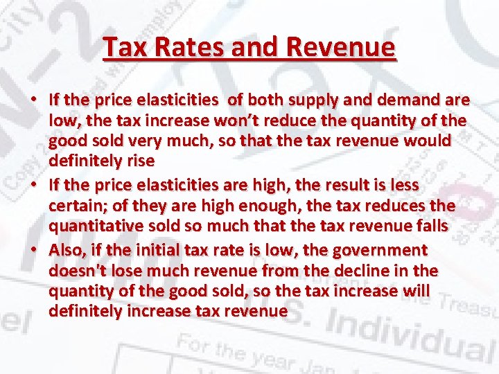Tax Rates and Revenue • If the price elasticities of both supply and demand