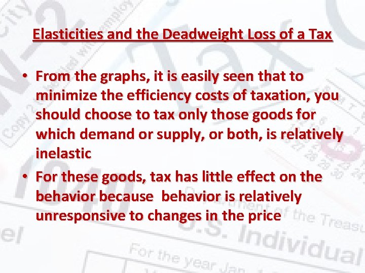 Elasticities and the Deadweight Loss of a Tax • From the graphs, it is