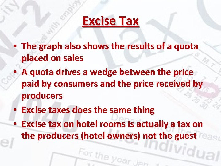 Excise Tax • The graph also shows the results of a quota placed on