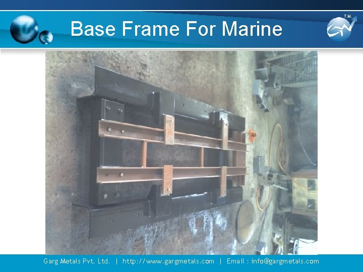 Base Frame For Marine Garg Metals Pvt. Ltd. | http: //www. gargmetals. com |