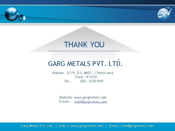 T. M. THANK YOU R. GARG METALS PVT. LTD. Address : 67/9, D-3, MIDC. T. M. THANK YOU R. GARG METALS PVT. LTD. Address : 67/9, D-3, MIDC.