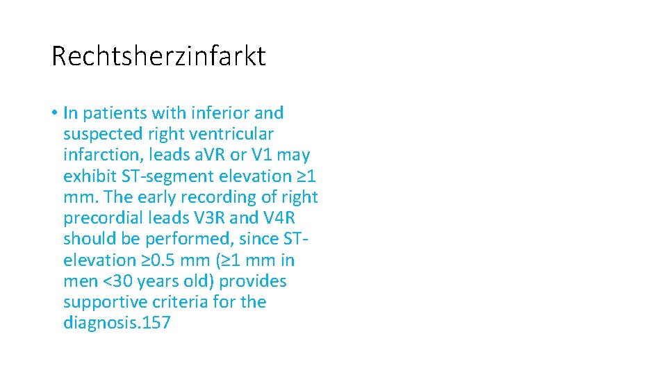 Rechtsherzinfarkt • In patients with inferior and suspected right ventricular infarction, leads a. VR