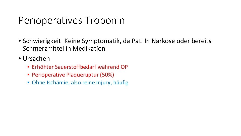 Perioperatives Troponin • Schwierigkeit: Keine Symptomatik, da Pat. In Narkose oder bereits Schmerzmittel in