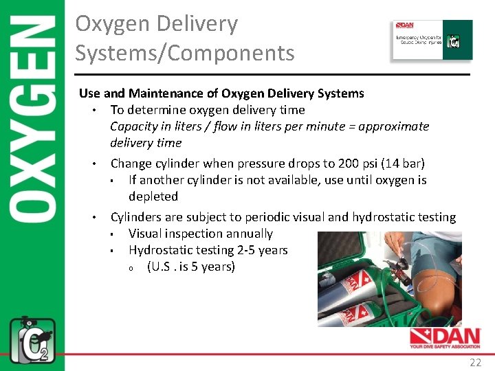 Oxygen Delivery Systems/Components Use and Maintenance of Oxygen Delivery Systems • To determine oxygen