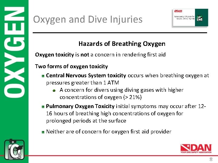 Oxygen and Dive Injuries Hazards of Breathing Oxygen toxicity is not a concern in