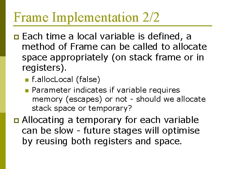 Frame Implementation 2/2 p Each time a local variable is defined, a method of