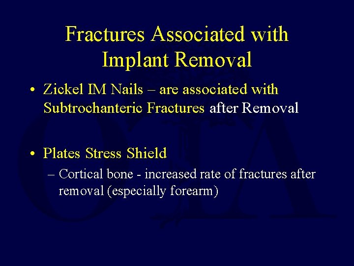 Fractures Associated with Implant Removal • Zickel IM Nails – are associated with Subtrochanteric