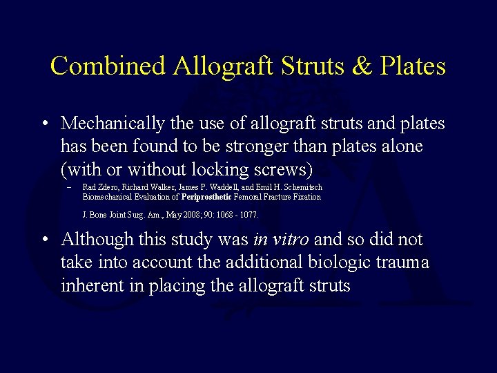 Combined Allograft Struts & Plates • Mechanically the use of allograft struts and plates