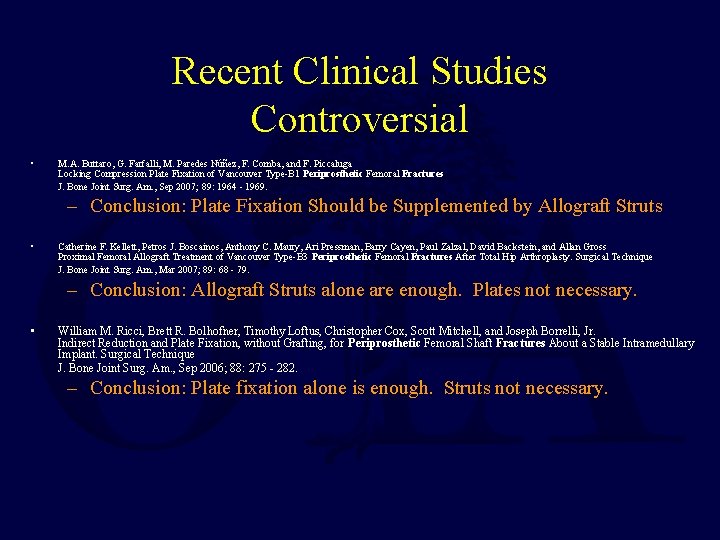 Recent Clinical Studies Controversial • M. A. Buttaro, G. Farfalli, M. Paredes Núñez, F.