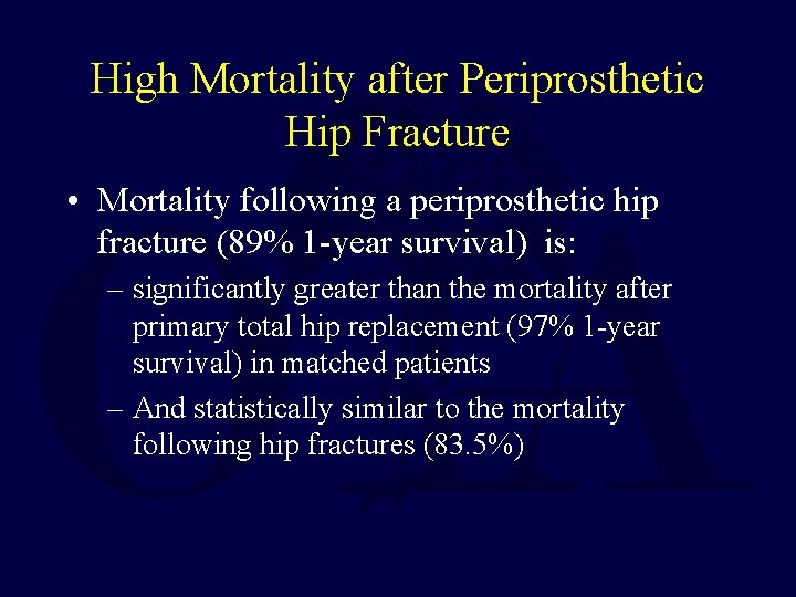 High Mortality after Periprosthetic Hip Fracture • Mortality following a periprosthetic hip fracture (89%