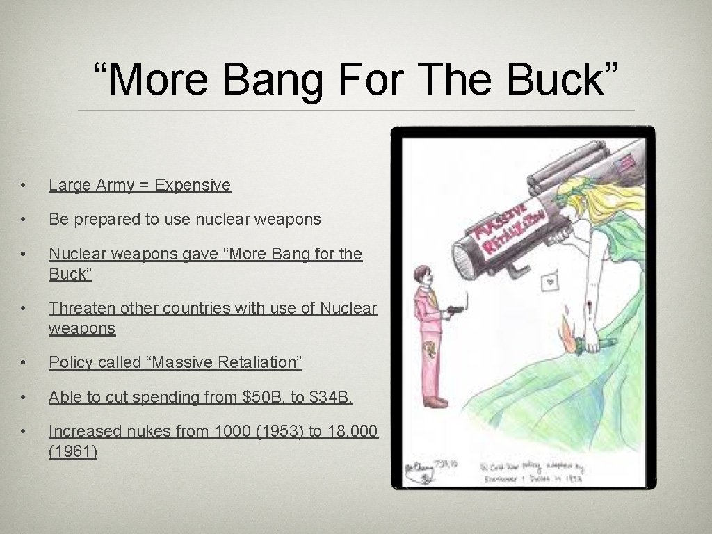 “More Bang For The Buck” • Large Army = Expensive • Be prepared to