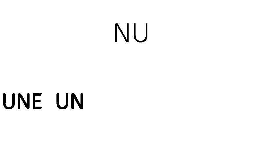 NU UNE UN 