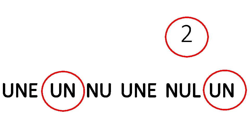 2 UNE UN NU UNE NUL UN 