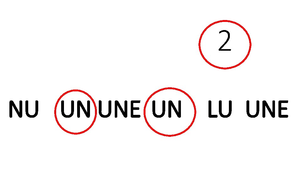 2 NU UN UNE UN LU UNE 