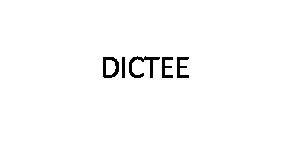 DICTEE 