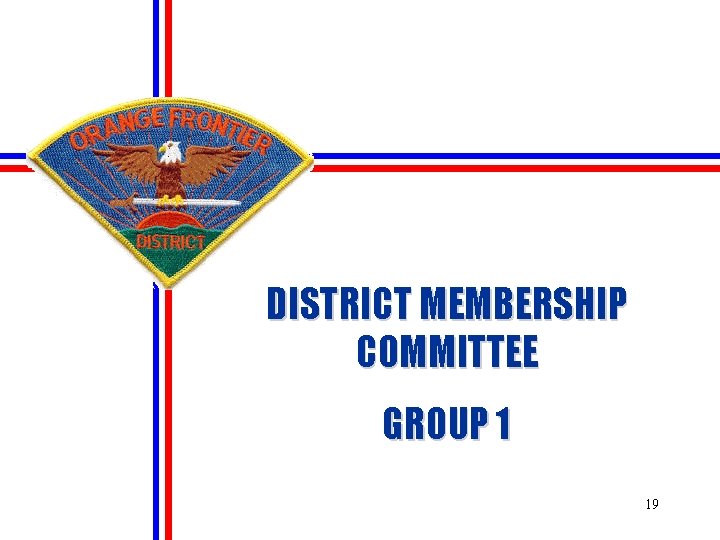 DISTRICT MEMBERSHIP COMMITTEE GROUP 1 19 