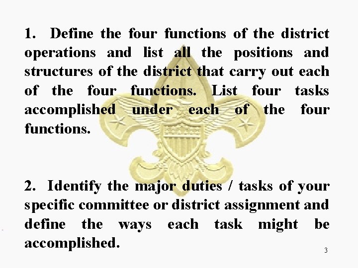 1. Define the four functions of the district operations and list all the positions