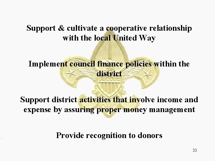 Support & cultivate a cooperative relationship with the local United Way Implement council finance