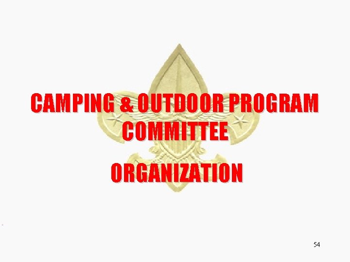 CAMPING & OUTDOOR PROGRAM COMMITTEE ORGANIZATION 54 