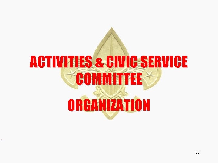 ACTIVITIES & CIVIC SERVICE COMMITTEE ORGANIZATION 62 