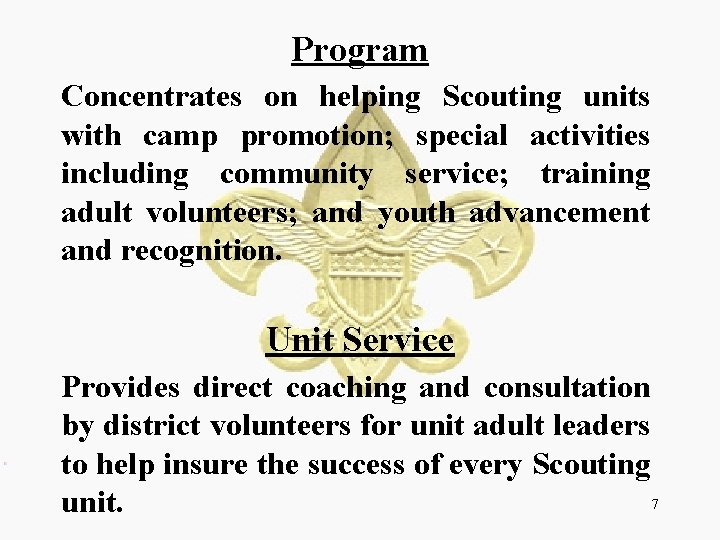 Program Concentrates on helping Scouting units with camp promotion; special activities including community service;