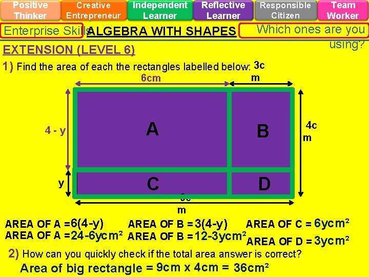 Positive Thinker Creative Entrepreneur Independent Learner Reflective Learner Enterprise Skills. ALGEBRA WITH SHAPES Responsible