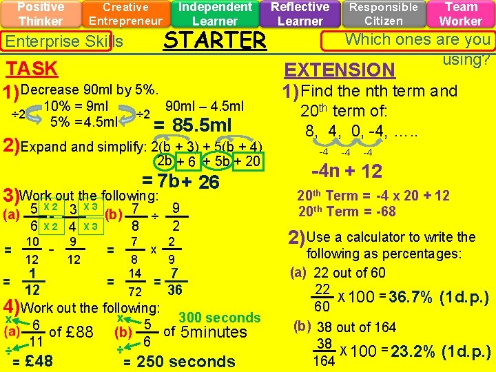 Positive Thinker Creative Entrepreneur Enterprise Skills TASK 1) Decrease 90 ml by 5%. 10%