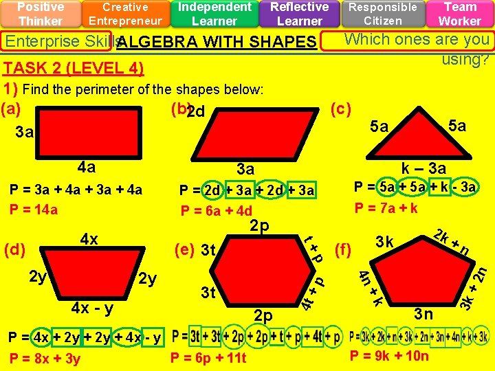 Independent Learner Reflective Learner Enterprise Skills. ALGEBRA WITH SHAPES TASK 2 (LEVEL 4) 1)