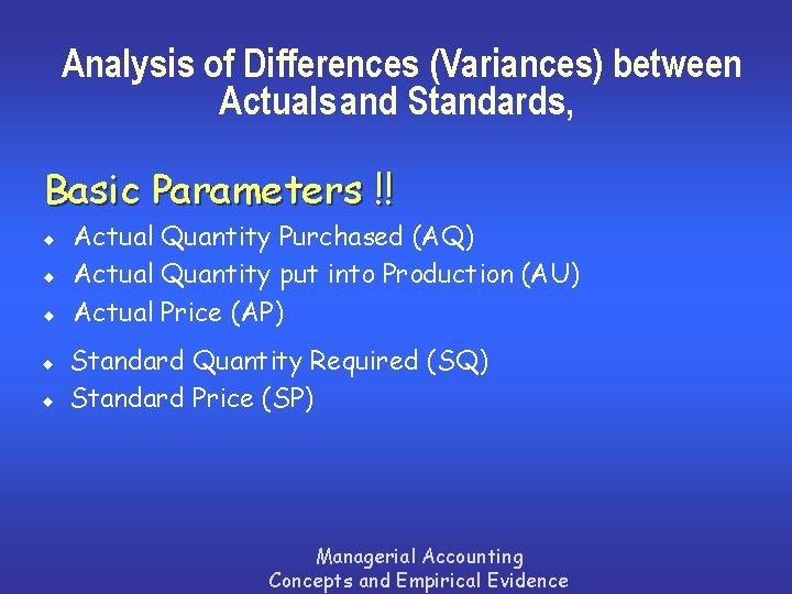 Analysis of Differences (Variances) between Actuals and Standards, Basic Parameters !! u u u