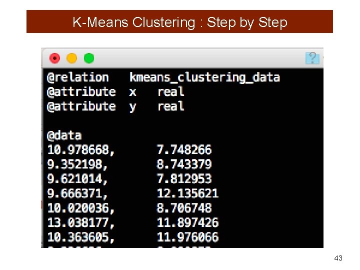 K-Means Clustering : Step by Step 43 
