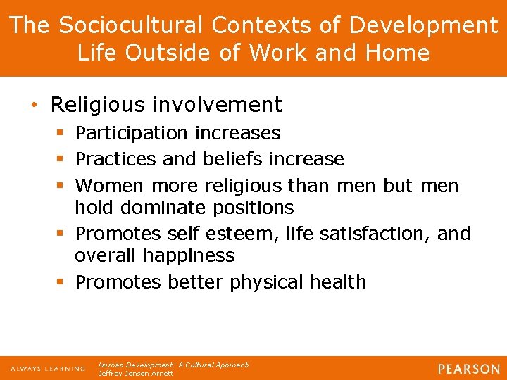 The Sociocultural Contexts of Development Life Outside of Work and Home • Religious involvement