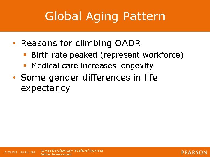 Global Aging Pattern • Reasons for climbing OADR § Birth rate peaked (represent workforce)