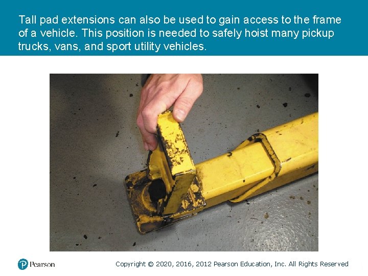 Tall pad extensions can also be used to gain access to the frame of