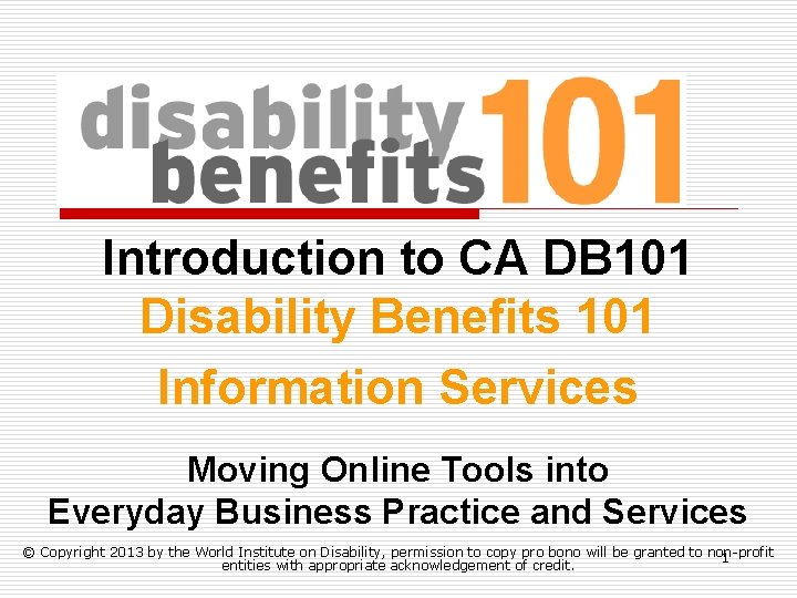 Introduction to CA DB 101 Disability Benefits 101 Information Services Moving Online Tools into