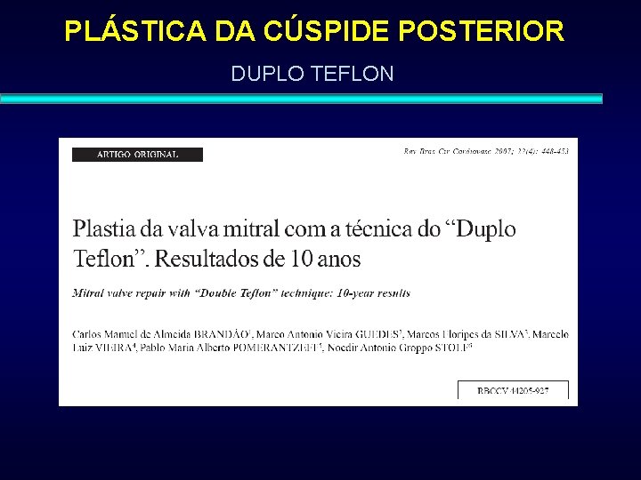 PLÁSTICA DA CÚSPIDE POSTERIOR DUPLO TEFLON 