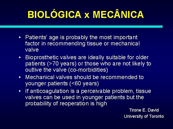 BIOLÓGICA x MEC NICA • Patients’ age is probably the most important factor in