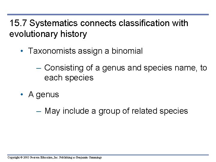 15. 7 Systematics connects classification with evolutionary history • Taxonomists assign a binomial – 15. 7 Systematics connects classification with evolutionary history • Taxonomists assign a binomial –