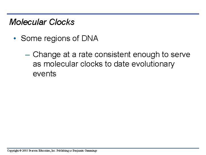 Molecular Clocks • Some regions of DNA – Change at a rate consistent enough Molecular Clocks • Some regions of DNA – Change at a rate consistent enough