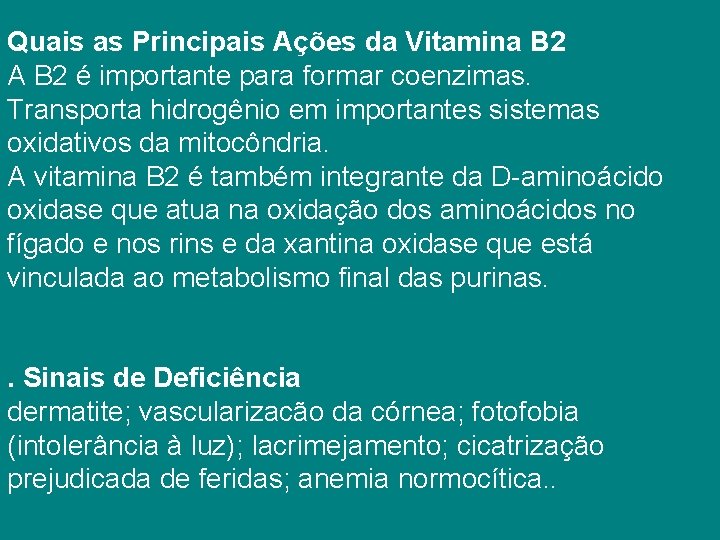 Quais as Principais Ações da Vitamina B 2 A B 2 é importante para
