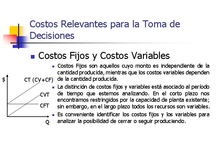 Costos Relevantes para la Toma de Decisiones n Costos Fijos y Costos Variables Costos