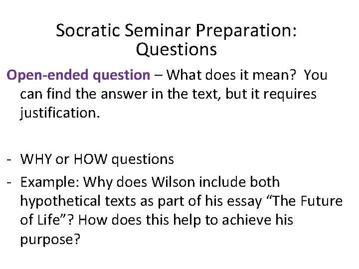 Socratic Seminar Preparation: Questions Open-ended question – What does it mean? You can find