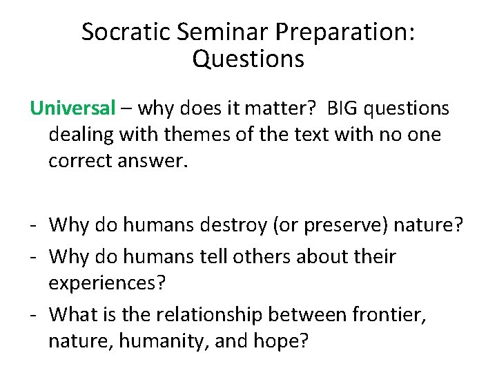 Socratic Seminar Preparation: Questions Universal – why does it matter? BIG questions dealing with