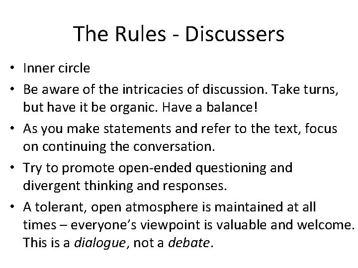 The Rules - Discussers • Inner circle • Be aware of the intricacies of